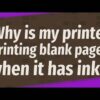 why my printer is printing black pages?